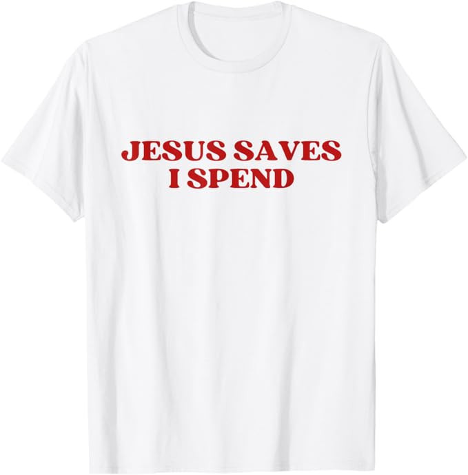 Jesus Saves I Spend Y2k Aesthetic T-Shirt | Amazon (US)