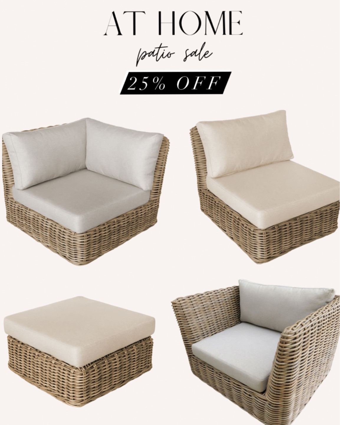 25% off the patio furniture we have, we bought it last summer (2022) & it’s held up so well.  I love it & the thick oversized rattan, very east coast vibes. 

Outdoor furniture // patio // front porch // wicker // Hamptons // cushion // couch // chair // ottoman // customizable 

#LTKsalealert #LTKSeasonal #LTKfamily