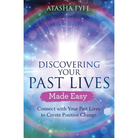 Discovering Your Past Lives Made Easy : Connect with Your Past Lives to Create Positive Change | Walmart (US)