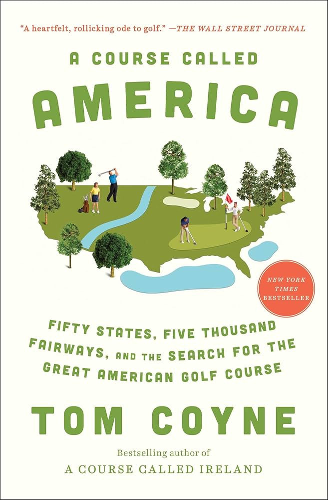 A Course Called America: Fifty States, Five Thousand Fairways, and the Search for the Great Ameri... | Amazon (US)