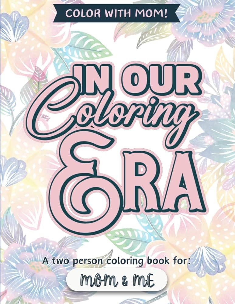 In Our Coloring ERA: A Two-Person Mommy & Me Coloring Book - Self-Confidence Music-Inspired Empow... | Amazon (US)