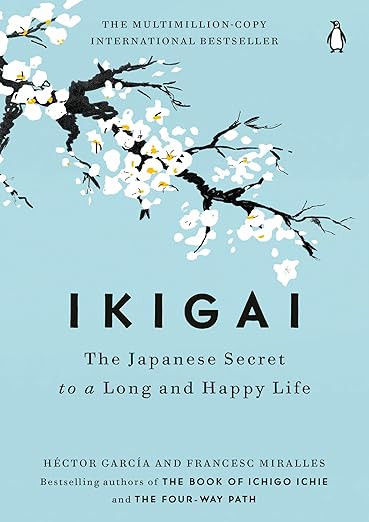 Ikigai: The Japanese Secret to a Long and Happy Life      Hardcover – August 29, 2017 | Amazon (US)