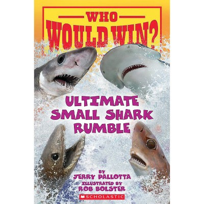 Who Would Win?: Ultimate Small Shark Rumble - by  Jerry Pallotta (Paperback) | Target