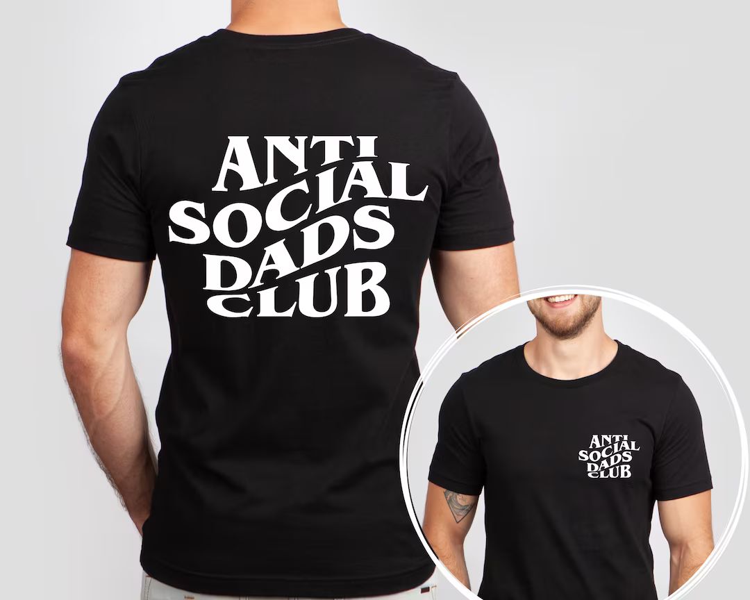 Anti Social Dads Club Tshirt Printed Front and Back | Dads Tshirt | Dads Shirt | Dada Tshirt | An... | Etsy (US)