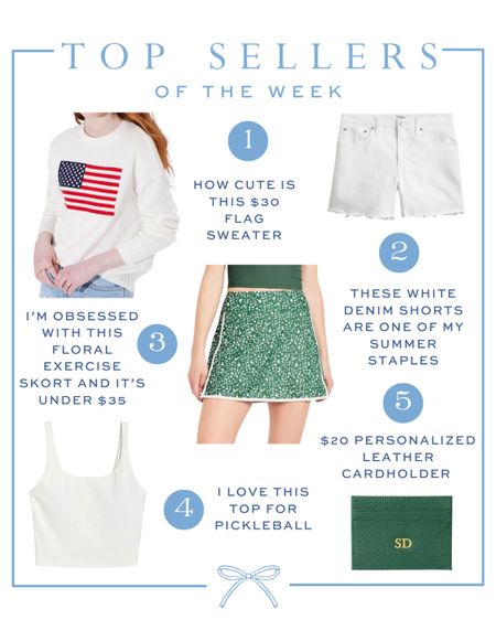 Top sellers of the week: flag sweater, white denim shorts, floral tennis skirt, pickleball top, personalized card wallet

#LTKFindsUnder50