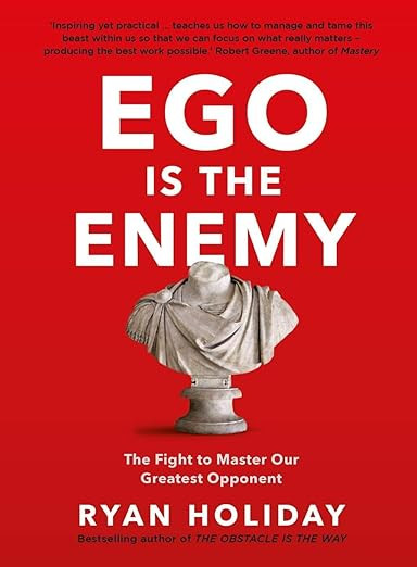 Ego is the Enemy: The Fight to Master Our Greatest Opponent     Paperback – August 3, 2017 | Amazon (US)