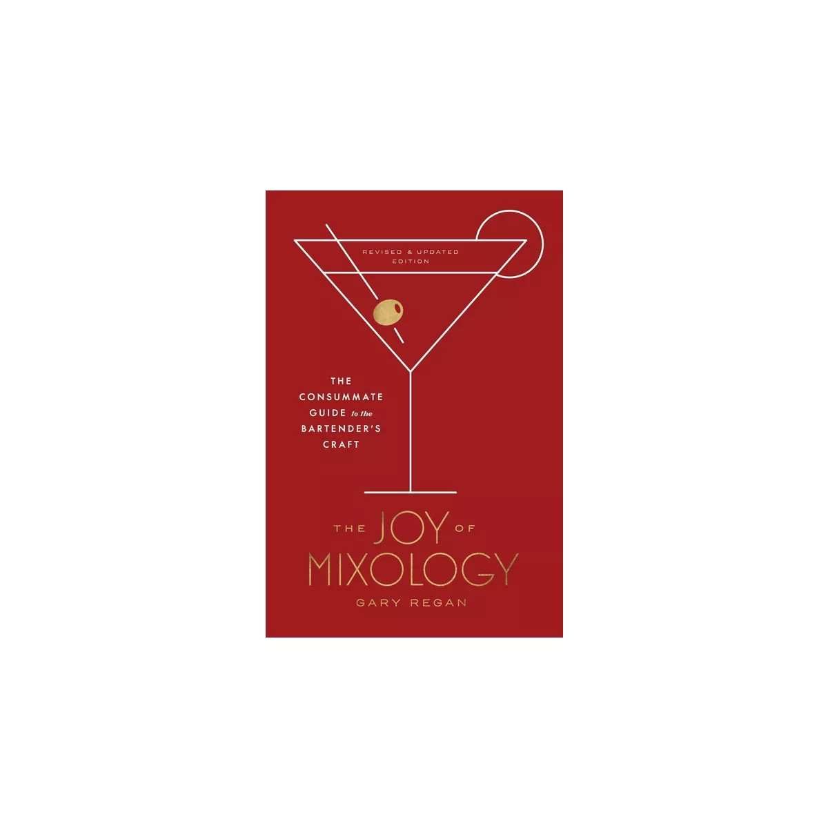 The Joy of Mixology, Revised and Updated Edition - by  Gary Regan (Hardcover) | Target
