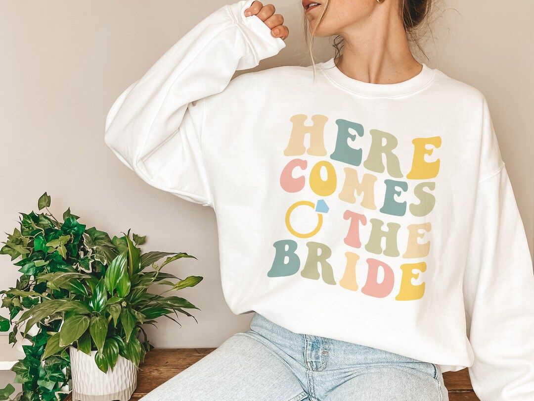 Here Comes The Bride Shirt or Sweatshirt, Bride Shirt, Bride Sweatshirt, Bride Hoodie, Bridal Gra... | Etsy (US)
