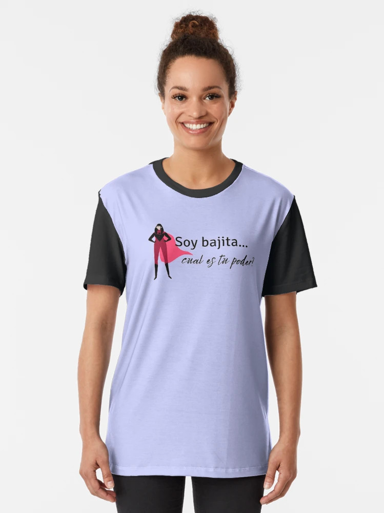 Soy bajita, cual es tu poder? Graphic T-Shirt | Redbubble (US)