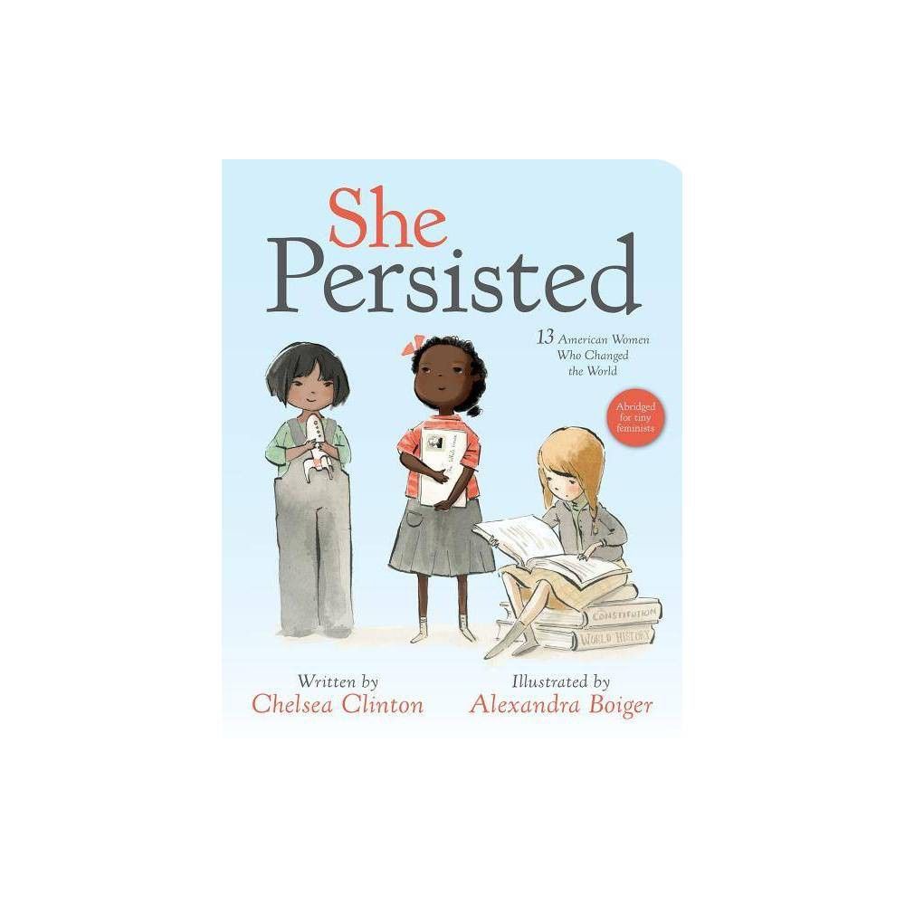 She Persisted - by Chelsea Clinton (Board Book) | Target
