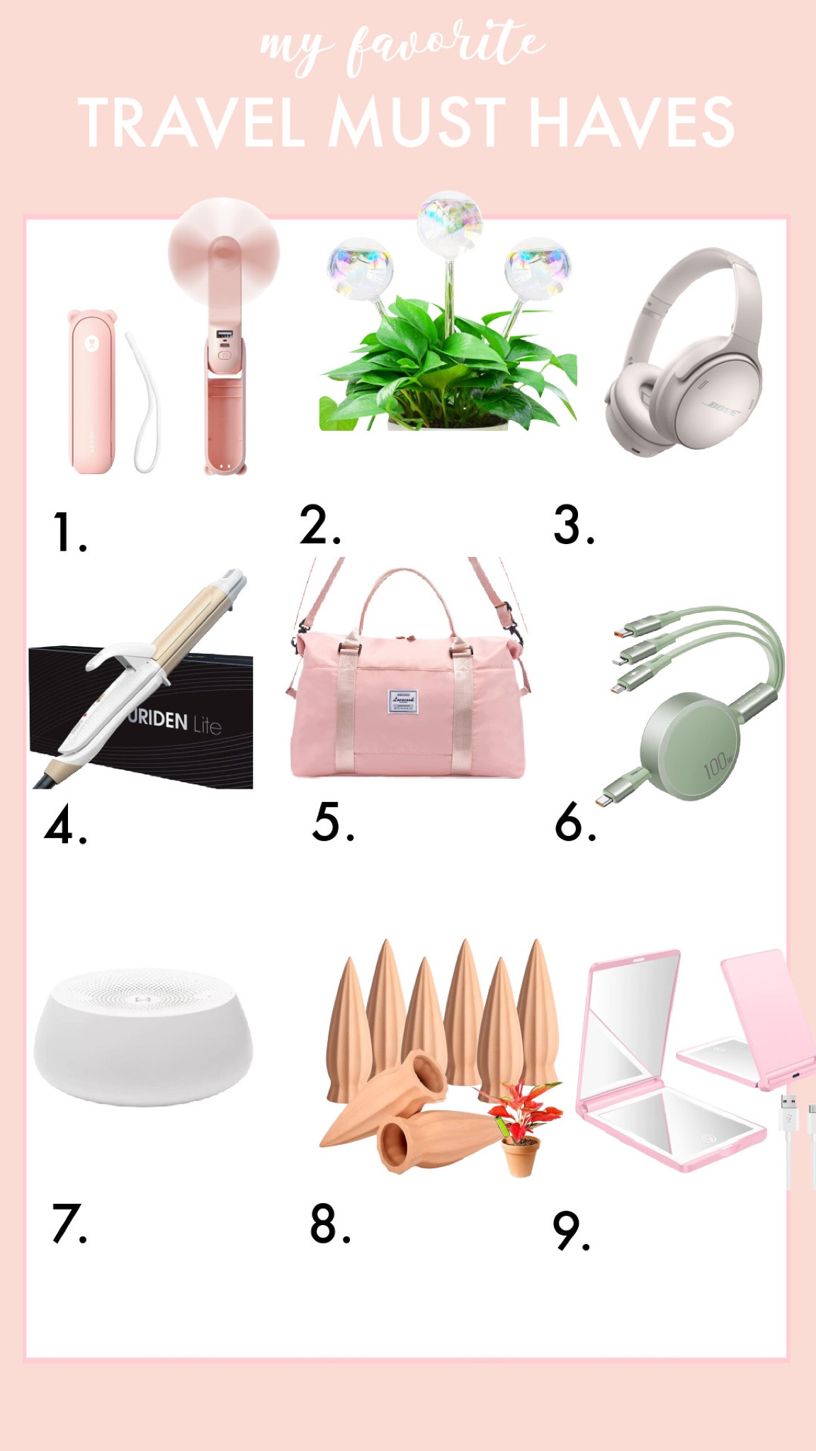 Travel must haves- a portable fan, watering globes for plants while you’re away, noise canceling headphones, a travel curling iron/ straightener, duffle bag with a trolley sleeve, multi charging cables, sound machine, watering spikes to bury and add a bottle of water, and a mini mirror 

#LTKunder50 #LTKFind #LTKtravel