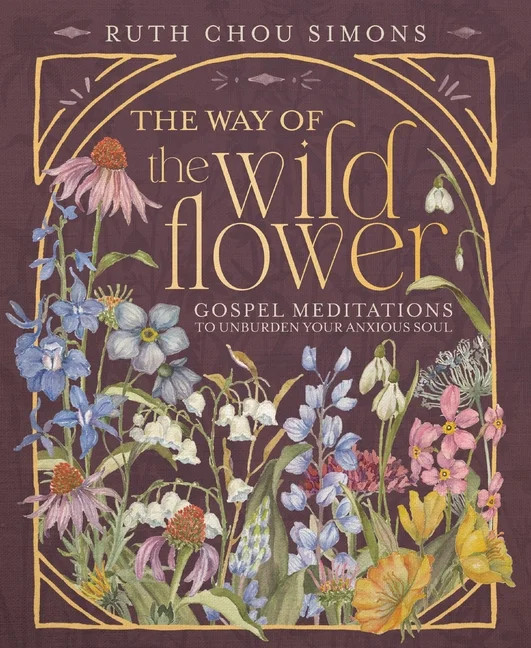 The Way of the Wildflower: Gospel Meditations to Unburden Your Anxious Soul, (Hardcover) | Walmart (US)
