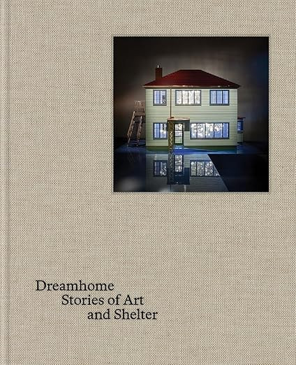 Dreamhome: Stories of Art and Shelter | Amazon (US)