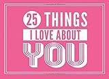 25 Things I Love About You: Fill In the Blank Book With Prompts About What I Love About You (I Love  | Amazon (US)