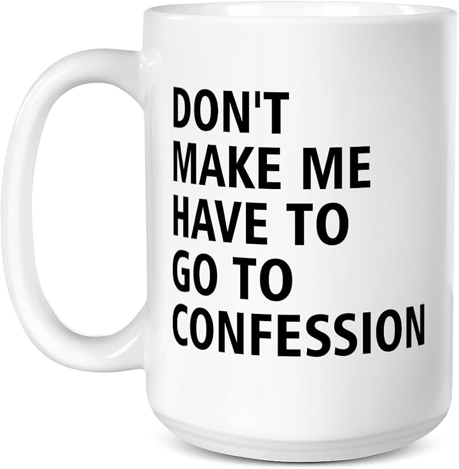 Regalos cat\u00f3licos, taza de caf\u00e9 con texto en ingl\u00e9s "Don't Make Me Have to Go to C... | Amazon (US)