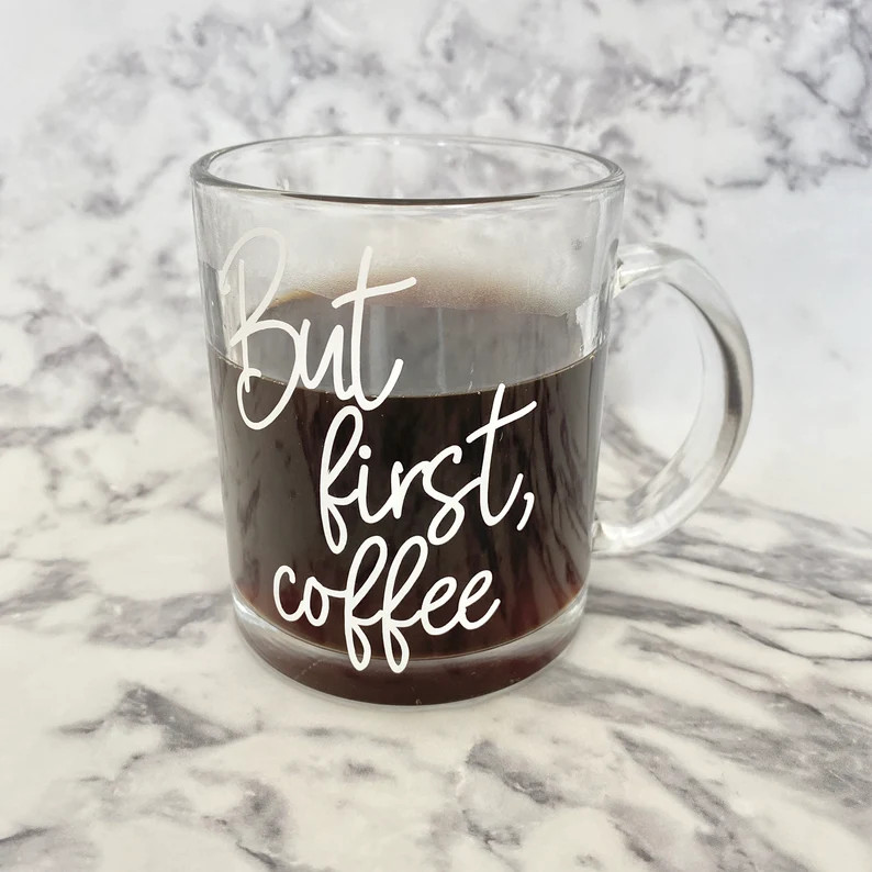 But First Coffee 12oz Clear Glass Coffee Mug, custom mugs, Cups, Clear Glass Tea Cup, Clear Coffe... | Etsy (US)