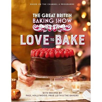 The Great British Baking Show - by  Paul Hollywood & Prue Leith (Hardcover) | Target