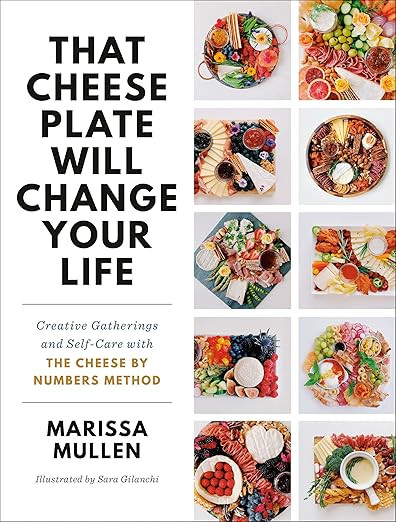 That Cheese Plate Will Change Your Life: Creative Gatherings and Self-Care with the Cheese By Num... | Amazon (US)