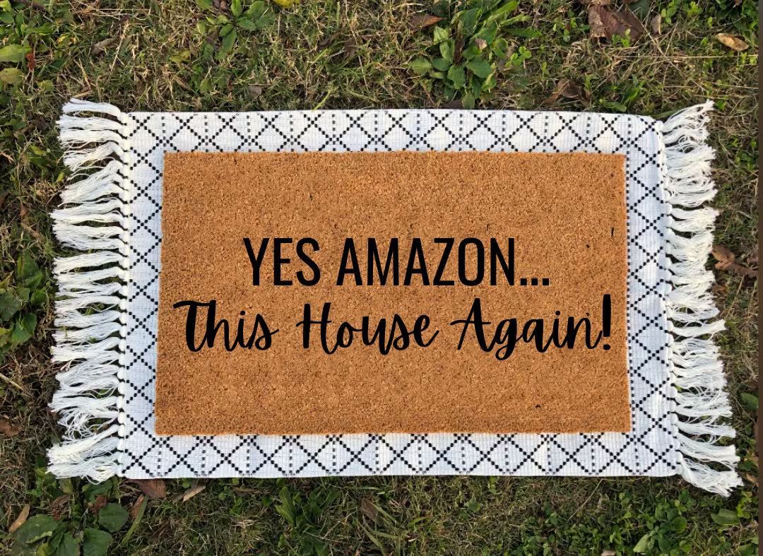 Yes Amazon This House Again | Amazon Doormat | Housewarming Gift | Funny Gifts | Funny Door Mat |... | Etsy (US)