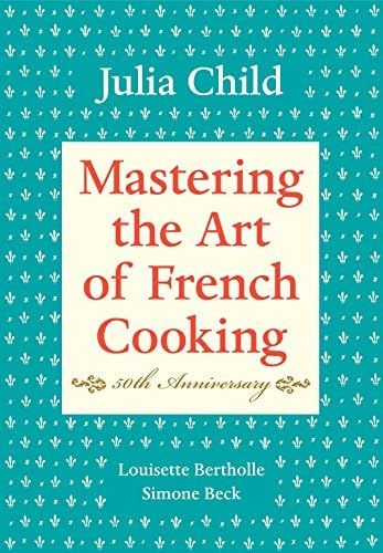 Mastering the Art of French Cooking, Volume I: 50th Anniversary Edition: A Cookbook | Amazon (US)