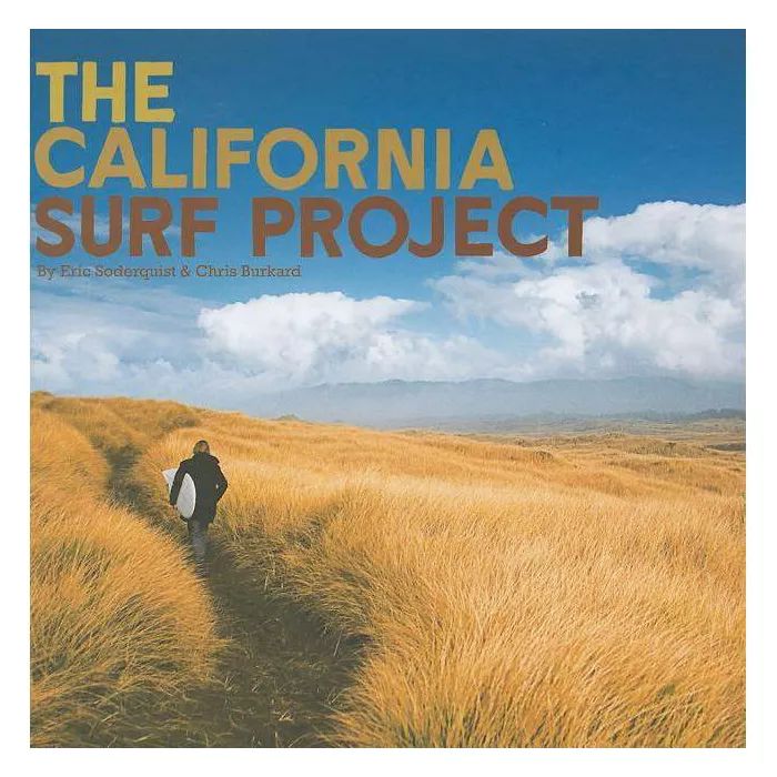 The California Surf Project - by  Eric Soderquist & Chris Burkard (Mixed Media Product) | Target