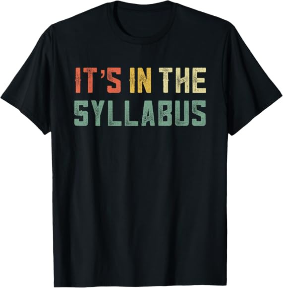 Retro Tenure Professor Its in The Syllabus College Teacher T-Shirt | Amazon (US)