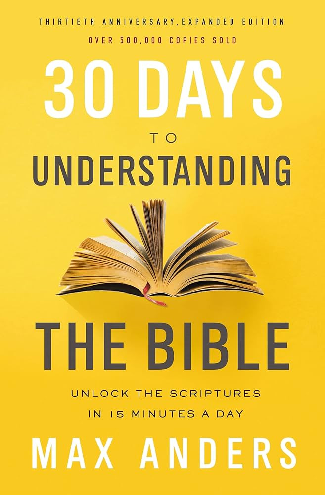 30 Days to Understanding the Bible, 30th Anniversary: Unlock the Scriptures in 15 minutes a day | Amazon (US)