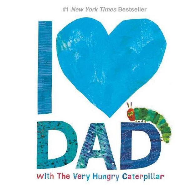 I Love Dad With the Very Hungry Caterpillar -  by Eric Carle (Hardcover) | Target