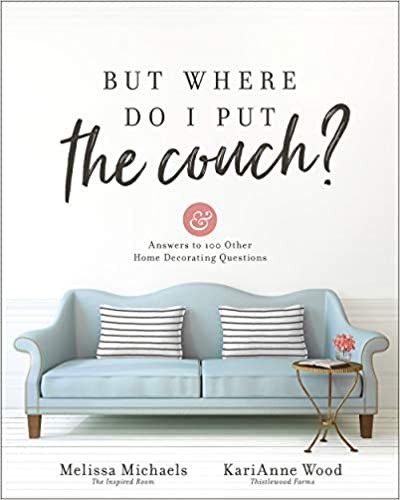 But Where Do I Put the Couch?: And Answers to 100 Other Home Decorating Questions | Amazon (US)