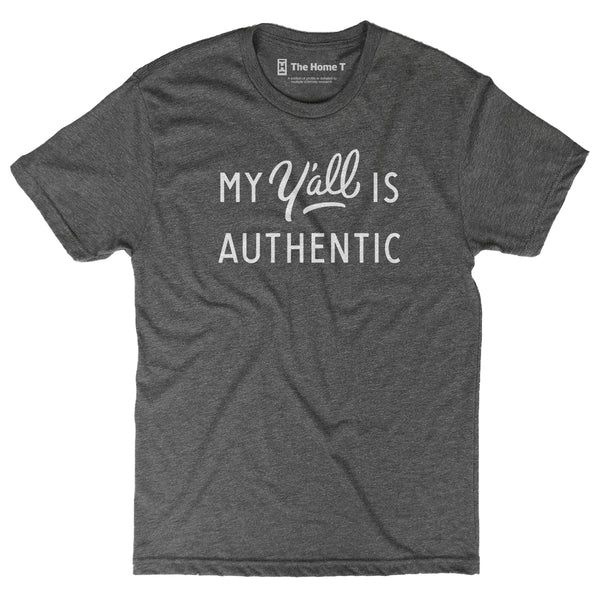 My y'all is authentic | The Home T