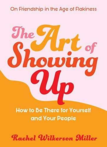 The Art of Showing Up: How to Be There for Yourself and Your People



Paperback – May 12, 2020 | Amazon (US)