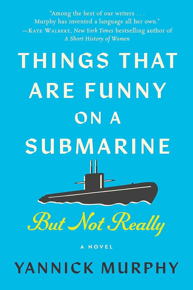 Things That Are Funny on a Submarine But Not Really: A Novel | Amazon (US)