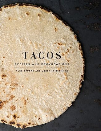 Tacos: Recipes and Provocations: A Cookbook     Hardcover – October 20, 2015 | Amazon (US)