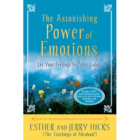 The Astonishing Power of Emotions : Let Your Feelings Be Your Guide | Walmart (US)