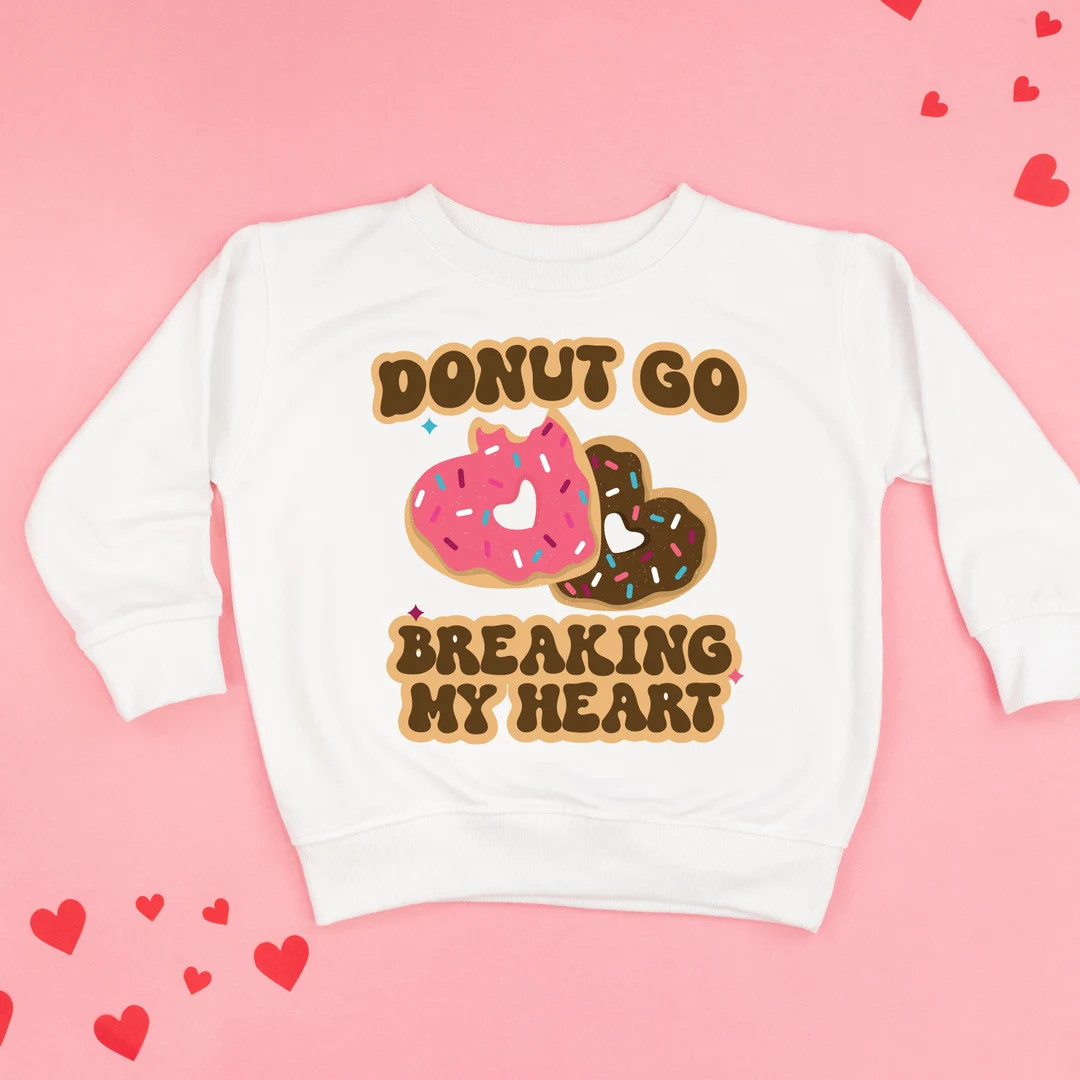 Donut Go Breaking My Heart Child Sweater Valentine Outfit Love You Most Kid Valentine Shirt Valen... | Etsy (US)