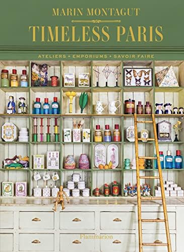 Timeless Paris: Ateliers Emporiums Savoir Faire      Hardcover – October 5, 2021 | Amazon (US)