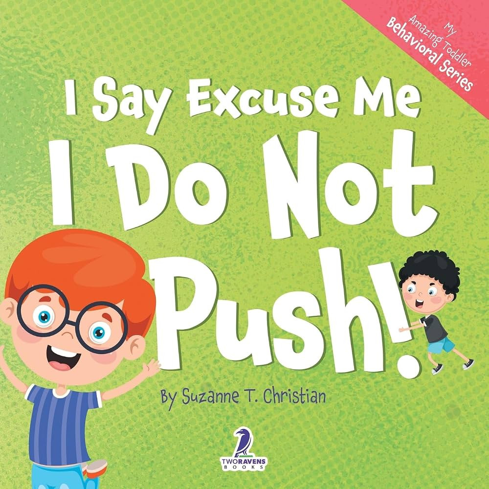 I Say Excuse Me. I Do Not Push!: An Affirmation-Themed Toddler Book About Not Pushing (Ages 2-4) ... | Amazon (US)
