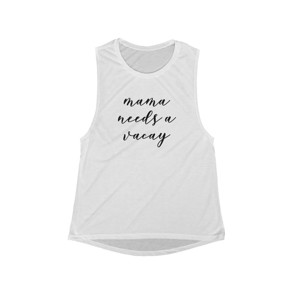 Mama Needs A Vacay Women's Flowy Scoop Muscle Tank | Always Stylish Mama