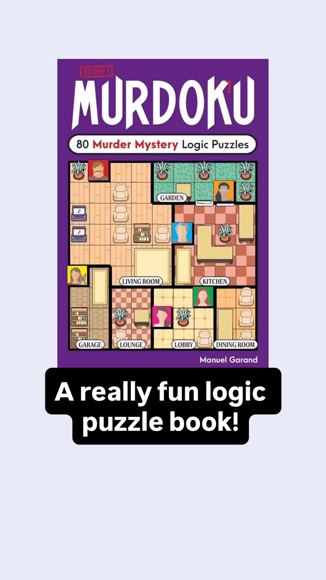 For fans of murder mystery logic puzzles, this is a fun one! It’s like Clue and Sudoku in one!