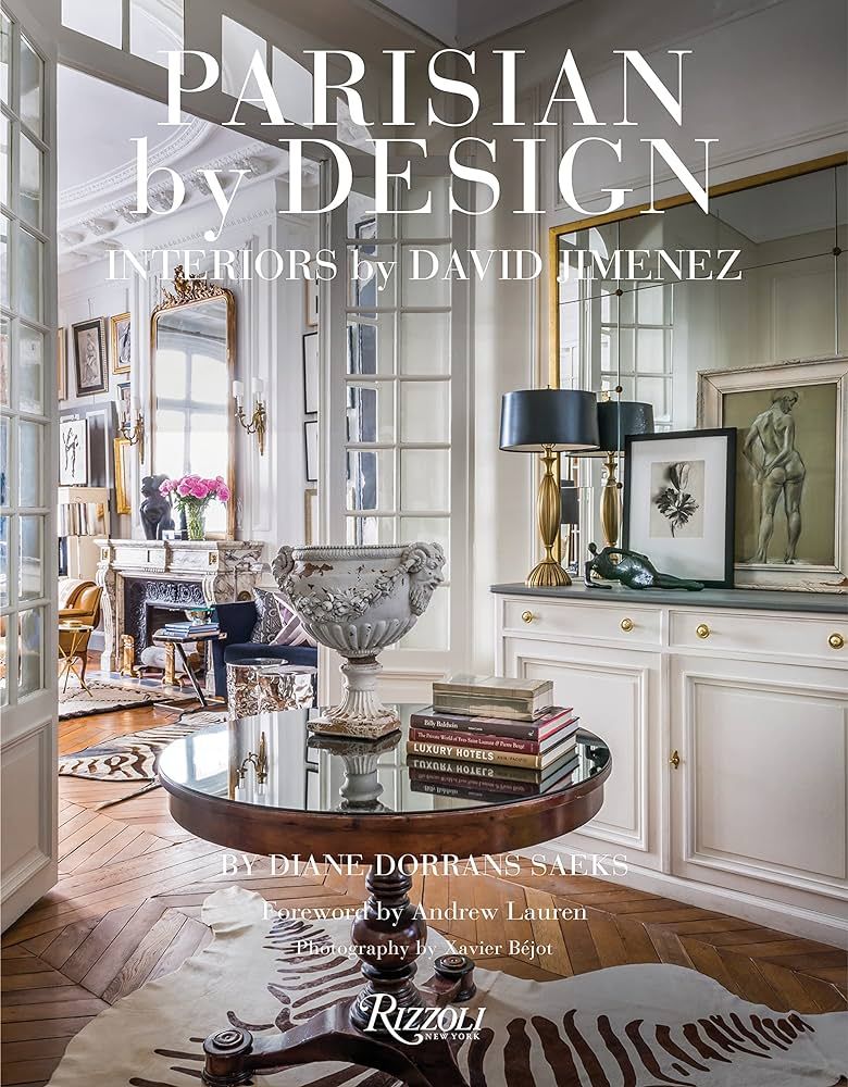 Parisian by Design: Interiors by David Jimenez: Dorrans Saeks, Diane: 9780847872138: Amazon.com: ... | Amazon (US)