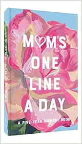 Mom's Floral One Line a Day: A Five-Year Memory Book     Diary – February 18, 2020 | Amazon (US)