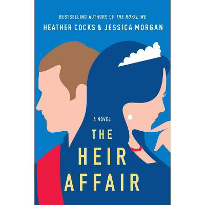 The Heir Affair - (The Royal We) by Heather Cocks & Jessica Morgan | Target