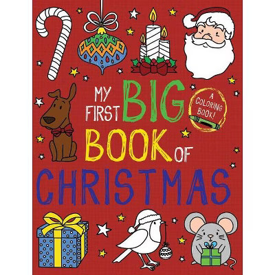 My First Big Book of Christmas - (My First Big Book of Coloring) by  Little Bee Books (Paperback) | Target