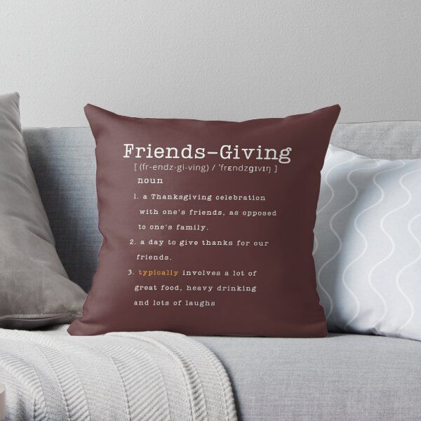 Friendsgiving Definition/ Friendsgiving Gift Idea / Thanksgiving with Friends Throw Pillow by Car... | Redbubble (US)