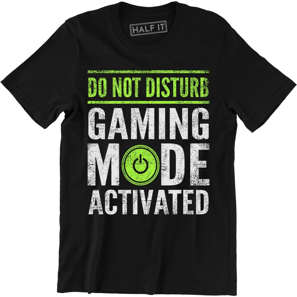 Do Not Disturb, Gaming Mode Activated Funny Gaming Slogan Retro Gamer Men T-Shirt | Walmart (US)
