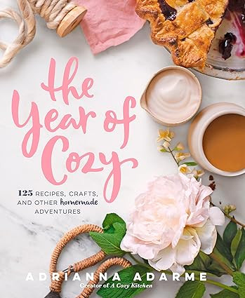 The Year of Cozy: 125 Recipes, Crafts, and Other Homemade Adventures      Hardcover – October 6... | Amazon (US)
