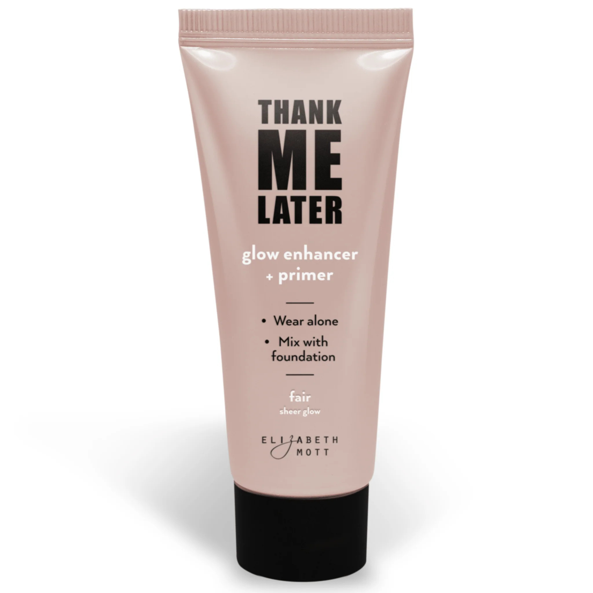Thank Me Later Glow Enhancer and Primer | Elizabeth Mott