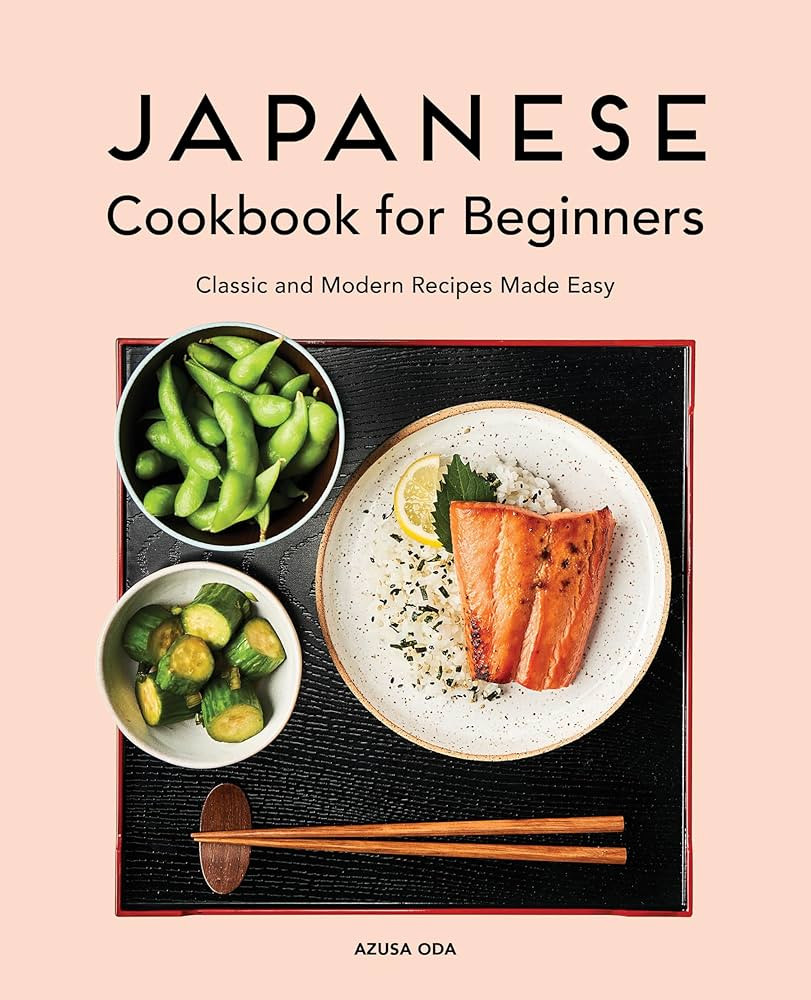 Japanese Cookbook for Beginners: Classic and Modern Recipes Made Easy | Amazon (US)