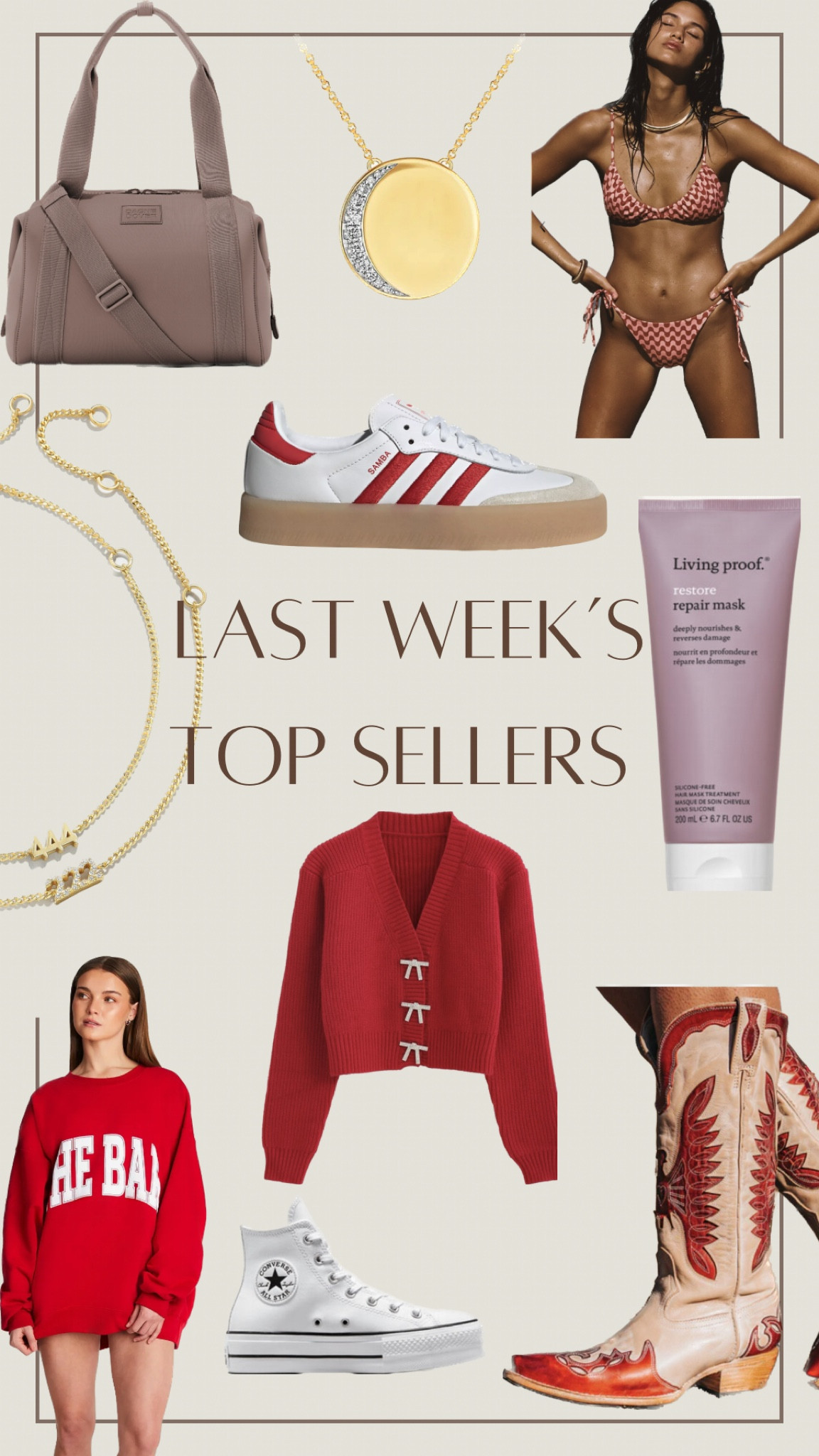 Last Week’s Top Sellers:
1. Adidas Sambae in Red 
2. Skatie Slater Print Bikini 
3. The Bar Sweatshirt 
4. Red Bow Sweater 
5. Freebird Willie Cowgirl Boots
6. Baublebar Angel Numbers Bracelet 
7. Dagne Dover Travel Bag 
8. Converse Leather Platform Sneakers
9. Prism Jewelry Moon Necklace - Code: WILDONE
10. Living Proof Hair Repair Mask 


#LTKbeauty #LTKshoecrush #LTKstyletip