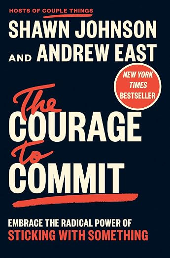 The Courage to Commit: Embrace the Radical Power of Sticking with Something | Amazon (US)